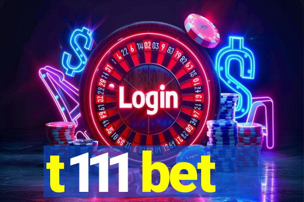 t111 bet